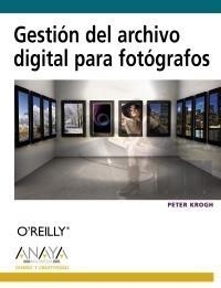 GESTIÓN DEL ARCHIVO DIGITAL PARA FOTÓGRAFOS | 9788441526495 | KROGH, PETER | Galatea Llibres | Librería online de Reus, Tarragona | Comprar libros en catalán y castellano online