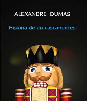 HISTORIA DE UN CASCANUECES | 9788493651695 | DUMAS, ALEXANDRE | Galatea Llibres | Librería online de Reus, Tarragona | Comprar libros en catalán y castellano online