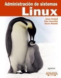 ADMINISTRACIÓN DE SISTEMAS LINUX | 9788441526884 | TURNBULL, JAMES/LIEVERDINK, PETER/MATOTEK, DENNIS | Galatea Llibres | Llibreria online de Reus, Tarragona | Comprar llibres en català i castellà online