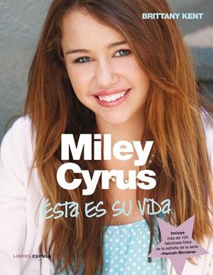 MILEY CYRUS. ASÍ ES SU VIDA | 9788448067762 | KENT, BRITTANY | Galatea Llibres | Llibreria online de Reus, Tarragona | Comprar llibres en català i castellà online
