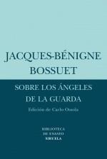 SOBRE LOS ÁNGELES DE LA GUARDA | 9788498413502 | BOSSUET, JACQUES-BÉNIGNE | Galatea Llibres | Librería online de Reus, Tarragona | Comprar libros en catalán y castellano online