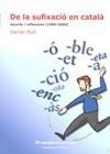 DE LA SUFIXAXIO EN CATALA | 9788496623590 | RULL, XAVIER | Galatea Llibres | Llibreria online de Reus, Tarragona | Comprar llibres en català i castellà online