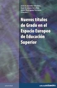 NUEVOS TÍTULOS DE GRADO EN EL ESPACIO EUROPEO DE EDUCACIÓN SUPERIOR | 9788499210483 | GAVIDIA SÁNCHEZ, JULIO VICENTE / LÓPEZ SÁNCHEZ, JOSÉ ANTONIO / RODRÍGUEZ TORREJÓN, JESÚS | Galatea Llibres | Llibreria online de Reus, Tarragona | Comprar llibres en català i castellà online