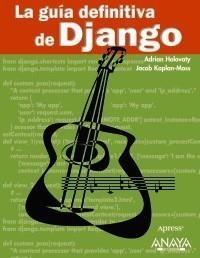GUÍA DEFINITIVA DE DJANGO | 9788441526945 | HOLOVATY, ADRIAN/KAPLAN-MOSS, JACOB | Galatea Llibres | Llibreria online de Reus, Tarragona | Comprar llibres en català i castellà online
