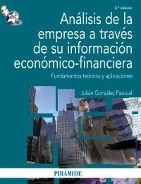 ANÁLISIS DE LA EMPRESA A TRAVÉS DE SU INFORMACIÓN ECONÓMICO-FINANCIERA | 9788436823509 | GONZÁLEZ PASCUAL, JULIÁN | Galatea Llibres | Llibreria online de Reus, Tarragona | Comprar llibres en català i castellà online