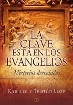 CLAVE ESTÁ EN LOS EVANGELIOS | 9788496111790 | KABALEB  / LLOP POSTIC, TRISTÁN | Galatea Llibres | Librería online de Reus, Tarragona | Comprar libros en catalán y castellano online