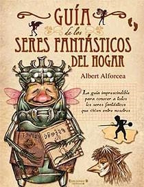 GUIA DE LOS SERES FANTASTICOS DEL HOGAR | 9788466642033 | ALFORCEA, ALBERT | Galatea Llibres | Llibreria online de Reus, Tarragona | Comprar llibres en català i castellà online