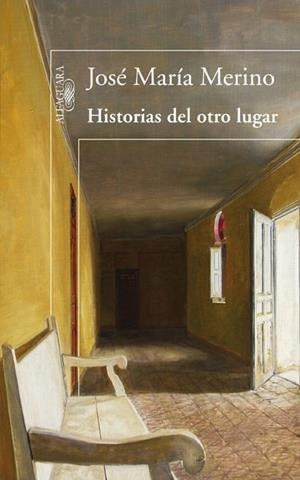 HISTORIAS DEL OTRO LUGAR | 9788420474724 | MERINO, JOSÉ MARÍA | Galatea Llibres | Llibreria online de Reus, Tarragona | Comprar llibres en català i castellà online