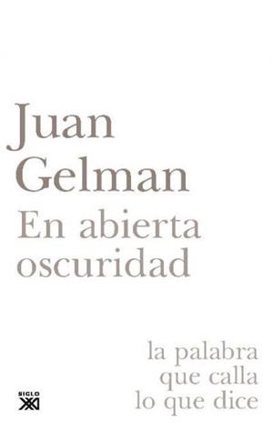 EN ABIERTA OSCURIDAD | 9788432314285 | GELMAN, JUAN | Galatea Llibres | Llibreria online de Reus, Tarragona | Comprar llibres en català i castellà online