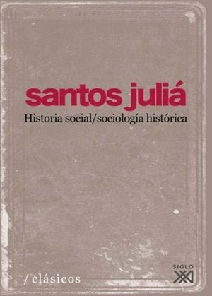 HISTORIA SOCIAL, SOCIOLOGÍA HISTÓRICA | 9788432314094 | JULIÁ DÍAZ, SANTOS | Galatea Llibres | Llibreria online de Reus, Tarragona | Comprar llibres en català i castellà online