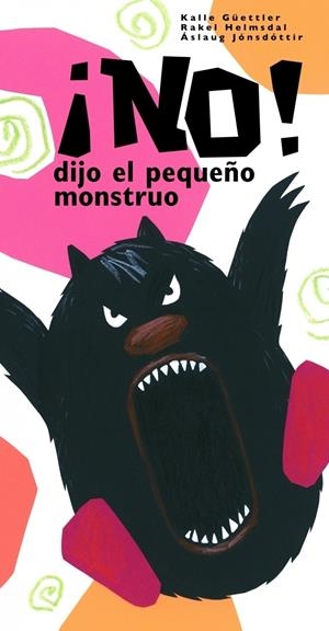 NO! DIJO EL PEQUEÑO MONSTRUO | 9788448830021 | JONSDOTTIR, ASLAUG/HELMSDAL,RAKEL/GUEETTL | Galatea Llibres | Llibreria online de Reus, Tarragona | Comprar llibres en català i castellà online
