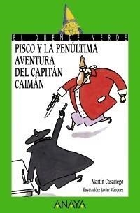 PISCO Y LA PENÚLTIMA AVENTURA DEL CAPITÁN CAIMÁN | 9788466793209 | CASARIEGO CÓRDOBA, MARTÍN | Galatea Llibres | Librería online de Reus, Tarragona | Comprar libros en catalán y castellano online