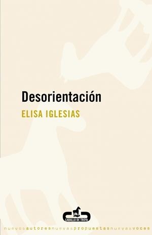 DESORIENTACIÓN | 9788496594432 | IGLESIAS, ELISA | Galatea Llibres | Librería online de Reus, Tarragona | Comprar libros en catalán y castellano online