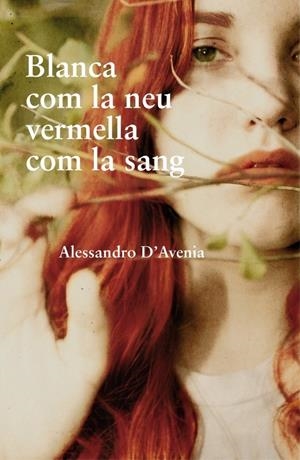 BLANCA COM LA NEU, VERMELLA COM LA SANG | 9788401387494 | D'AVENIA, ALESSANDRO | Galatea Llibres | Librería online de Reus, Tarragona | Comprar libros en catalán y castellano online