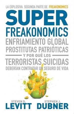 SUPERFREAKONOMICS | 9788483068731 | LEVITT, STEVEN D./DUBNER,STEPHEN J. | Galatea Llibres | Librería online de Reus, Tarragona | Comprar libros en catalán y castellano online