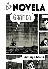 NOVELA GRÁFICA, LA | 9788492769308 | GARCÍA, SANTIAGO | Galatea Llibres | Librería online de Reus, Tarragona | Comprar libros en catalán y castellano online