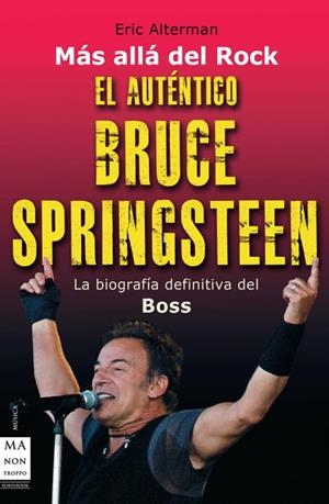AUTENTICO BRUCE SPRINGSTEEN, EL | 9788496924833 | ALTERMAN, ERIC | Galatea Llibres | Librería online de Reus, Tarragona | Comprar libros en catalán y castellano online