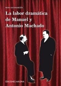 LABOR DRAMÁTICA DE MANUEL Y ANTONIO MACHADO | 9788495345745 | SANMARTÍN PÉREZ, ROSA | Galatea Llibres | Llibreria online de Reus, Tarragona | Comprar llibres en català i castellà online