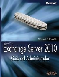 EXCHANGE SERVER 2010. GUÍA DEL ADMINISTRADOR | 9788441527409 | STANEK, WILLIAM R. | Galatea Llibres | Librería online de Reus, Tarragona | Comprar libros en catalán y castellano online