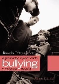 AGRESIVIDAD INJUSTIFICADA, BULLYING Y VIOLENCIA ESCOLAR | 9788420654614 | ORTEGA RUIZ, ROSARIO | Galatea Llibres | Llibreria online de Reus, Tarragona | Comprar llibres en català i castellà online