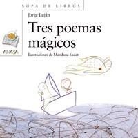 TRES POEMAS MÁGICOS | 9788466747097 | LUJÁN ARISTEGUI, JORGE ELÍAS | Galatea Llibres | Librería online de Reus, Tarragona | Comprar libros en catalán y castellano online