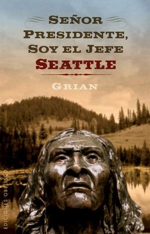 SEÑOR PRESIDENTE SOY EL JEFE SEATTLE | 9788497776349 | GRIAN | Galatea Llibres | Librería online de Reus, Tarragona | Comprar libros en catalán y castellano online
