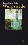 WORPSWEDE | 9788497043847 | RILKE, RAINER MARIA | Galatea Llibres | Llibreria online de Reus, Tarragona | Comprar llibres en català i castellà online