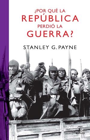 POR QUÉ LA REPÚBLICA PERDIÓ LA GUERRA ? | 9788467032987 | PAYNE, STANLEY | Galatea Llibres | Llibreria online de Reus, Tarragona | Comprar llibres en català i castellà online