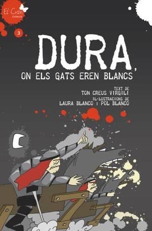 DURA, ON ELS GATS EREN BLANCS | 9788492745135 | CREUS I VIRGILI, TON (BLANCO, LAURA / BLANCO, POL) IL·LUSTRADORS | Galatea Llibres | Librería online de Reus, Tarragona | Comprar libros en catalán y castellano online