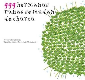 999 HERMANAS RANAS SE MUDAN DE CHARCA | 9788493750602 | KIMURA, KEN | Galatea Llibres | Librería online de Reus, Tarragona | Comprar libros en catalán y castellano online