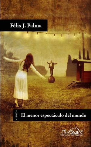 MENOR ESPECTÁCULO DEL MUNDO | 9788483930540 | PALMA, FÉLIX J. | Galatea Llibres | Llibreria online de Reus, Tarragona | Comprar llibres en català i castellà online