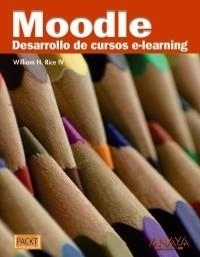 MOODLE. DESARROLLO DE CURSOS E-LEARNING | 9788441527485 | RICE IV, WILLIAM H. | Galatea Llibres | Llibreria online de Reus, Tarragona | Comprar llibres en català i castellà online