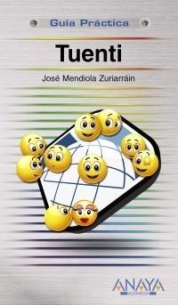 TUENTI GUIA PRACTICA | 9788441527362 | MENDIOLA ZURIARRÁIN, JOSÉ | Galatea Llibres | Librería online de Reus, Tarragona | Comprar libros en catalán y castellano online