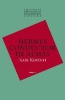 HERMES, EL CONDUCTOR DE ALMAS | 9788496867611 | KERÉNYI, KARL | Galatea Llibres | Llibreria online de Reus, Tarragona | Comprar llibres en català i castellà online