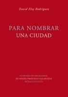PARA NOMBRAR UNA CIUDAD | 9788484725107 | RODRÍGUEZ, DAVID ELOY | Galatea Llibres | Librería online de Reus, Tarragona | Comprar libros en catalán y castellano online