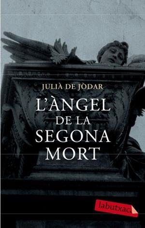 ÀNGEL DE LA SEGONA MORT | 9788499300719 | DE JÒDAR, JULIÀ | Galatea Llibres | Librería online de Reus, Tarragona | Comprar libros en catalán y castellano online