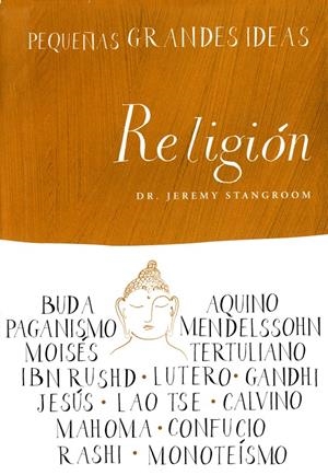 RELIGIÓN, PEQUEÑAS GRANDES IDEAS | 9788497544023 | STANGROOM, JEREMY | Galatea Llibres | Llibreria online de Reus, Tarragona | Comprar llibres en català i castellà online