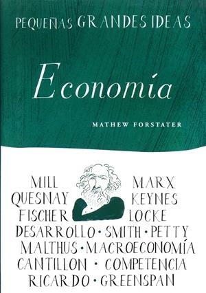 ECONOMÍA, PEQUEÑAS GRANDES IDEAS | 9788497543668 | FORSTATER, MATHEW | Galatea Llibres | Llibreria online de Reus, Tarragona | Comprar llibres en català i castellà online