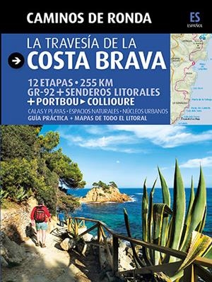 CAMINOS DE RONDA. LA TRAVESIA DE LA COSTA BRAVA | 9788484784180 | LARA, SERGI | Galatea Llibres | Librería online de Reus, Tarragona | Comprar libros en catalán y castellano online