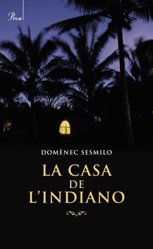 CASA DE L'INDIANO | 9788482568812 | SESMILO, DOMÈNEC | Galatea Llibres | Librería online de Reus, Tarragona | Comprar libros en catalán y castellano online