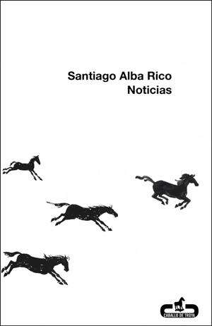 NOTICIAS | 9788496594524 | ALBA RICO, SANTIAGO | Galatea Llibres | Librería online de Reus, Tarragona | Comprar libros en catalán y castellano online