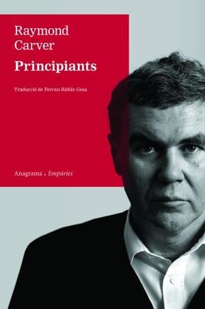 PRINCIPIANTS | 9788497876339 | CARVER, RAYMOND | Galatea Llibres | Llibreria online de Reus, Tarragona | Comprar llibres en català i castellà online