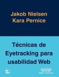 TÉCNICAS DE EYETRACKING PARA USABILIDAD WEB | 9788441527430 | NIELSEN, JAKOB/PERNICE, KARA | Galatea Llibres | Llibreria online de Reus, Tarragona | Comprar llibres en català i castellà online