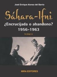 SÁHARA-IFNI, ¿ENCRUCIJADA O ABANDONO? 1956-1963. TOMO I | 9788484653417 | ALONSO DEL BARRIO,JOSE ENRIQUE | Galatea Llibres | Librería online de Reus, Tarragona | Comprar libros en catalán y castellano online