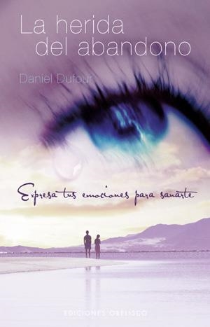 HERIDA DEL ABANDONO, LA | 9788497776400 | DUFOUR, DANIEL | Galatea Llibres | Librería online de Reus, Tarragona | Comprar libros en catalán y castellano online
