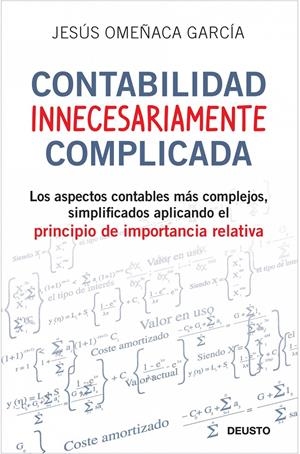 CONTABILIDAD INNECESARIAMENTE COMPLICADA | 9788423427703 | OMEÑACA GARCIA, JESUS | Galatea Llibres | Llibreria online de Reus, Tarragona | Comprar llibres en català i castellà online