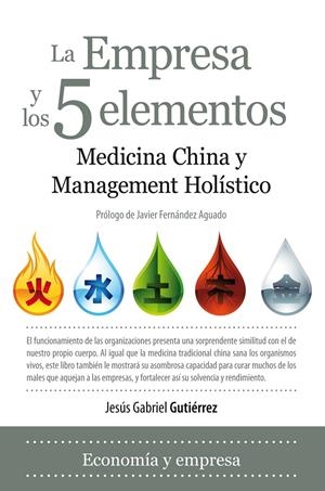 EMPRESA Y LOS 5 ELEMENTOS, LA | 9788492924233 | GUTIERREZ, GABRIEL | Galatea Llibres | Llibreria online de Reus, Tarragona | Comprar llibres en català i castellà online