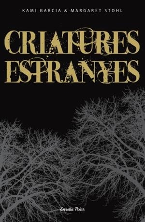 CRIATURES ESTRANYES | 9788499321646 | GARCIA, KAMI/MARGARET STOHL | Galatea Llibres | Llibreria online de Reus, Tarragona | Comprar llibres en català i castellà online