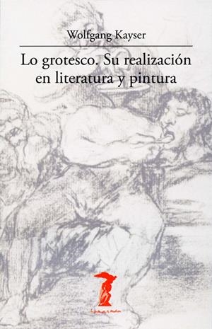 GROTESCO, LO. SU REALIZACIÓN EN LITERATURA Y PINTURA | 9788477746942 | KAYSER, WOLFGANG | Galatea Llibres | Librería online de Reus, Tarragona | Comprar libros en catalán y castellano online