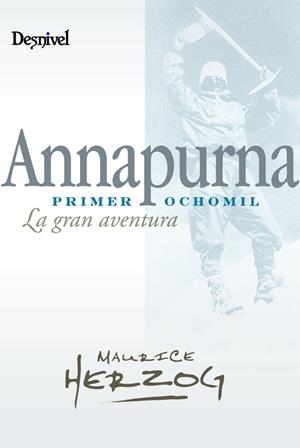 ANNAPURNA PRIMER OCHO MIL LA GRAN AVENTURA | 9788498291940 | HERZOG, MAURICE | Galatea Llibres | Librería online de Reus, Tarragona | Comprar libros en catalán y castellano online